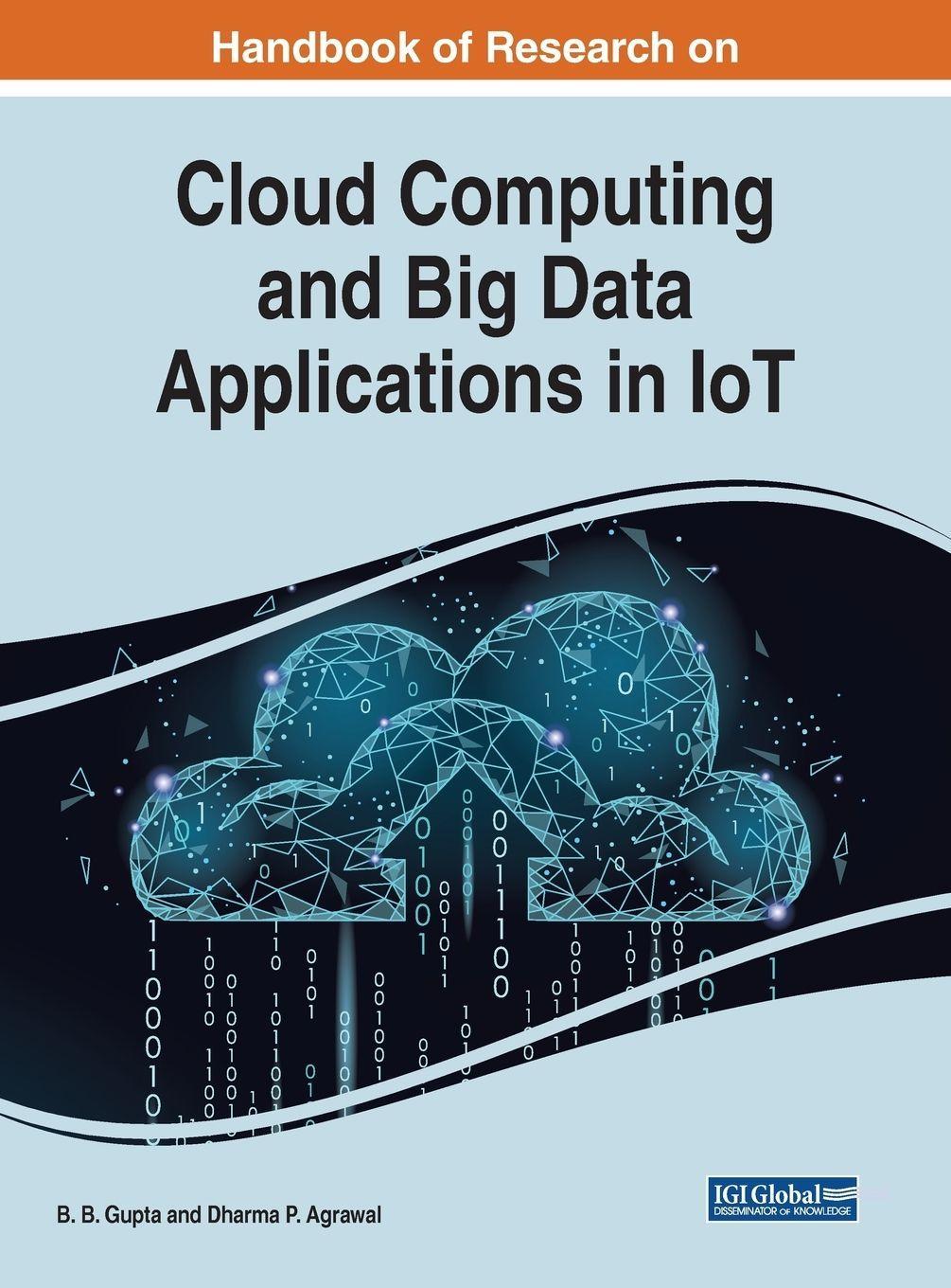 Buchcover: Handbook of Research on Cloud Computing and Big Data Applications in IoT