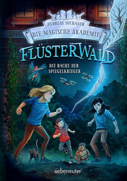 Suchanek, Andreas/Flüsterwald - Die magische Akademie. Die Rache der Spiegelkrieger (Flüst