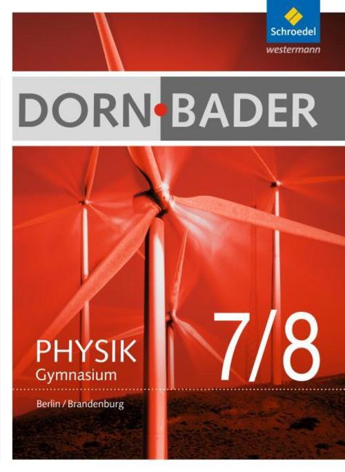 Buchcover: Dorn / Bader Physik 7 - 8. Schulbuch. Sekundarstufe 1. Berlin und Brandenburg