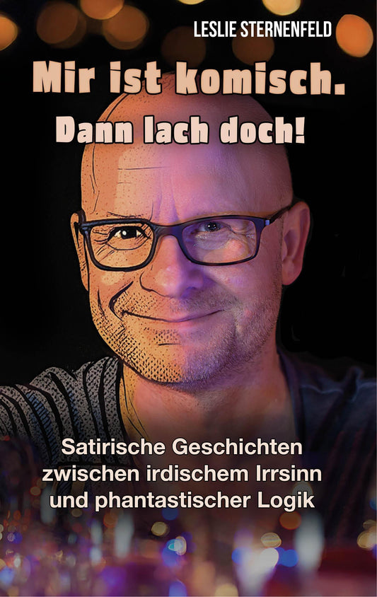 Mir ist komisch. Dann lach doch!