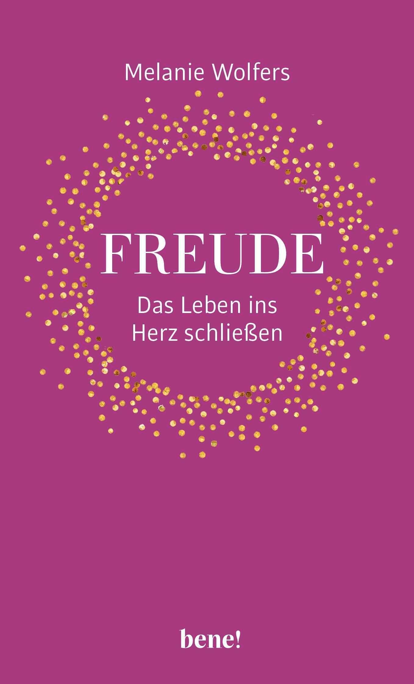 Freude - Das Leben ins Herz schließen