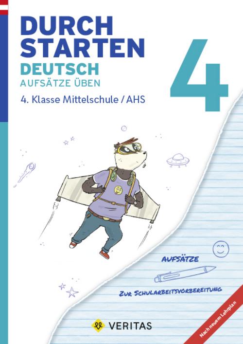 Durchstarten 4. Klasse - Deutsch Mittelschule/AHS - Aufsätze - Lernhilfe mit herausnehmbares Lösungsheft