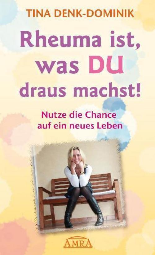 Buchcover: Rheuma ist, was Du draus machst!