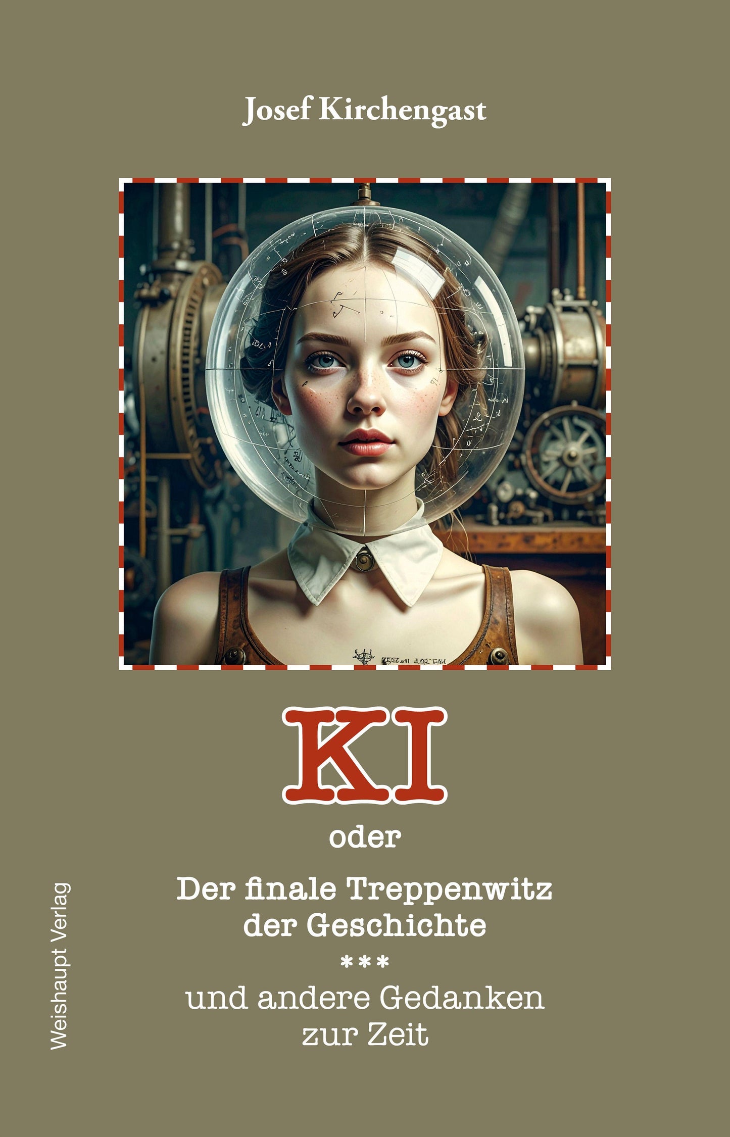 KI oder Der finale Treppenwitz der Geschichte und andere Gedanken zur Zeit