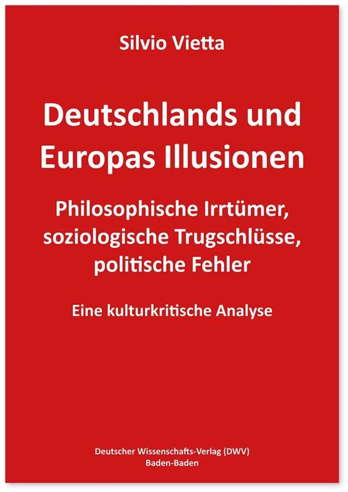 Deutschlands und Europas Illusionen