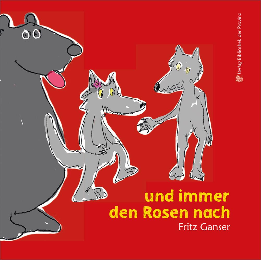 und immer den Rosen nach