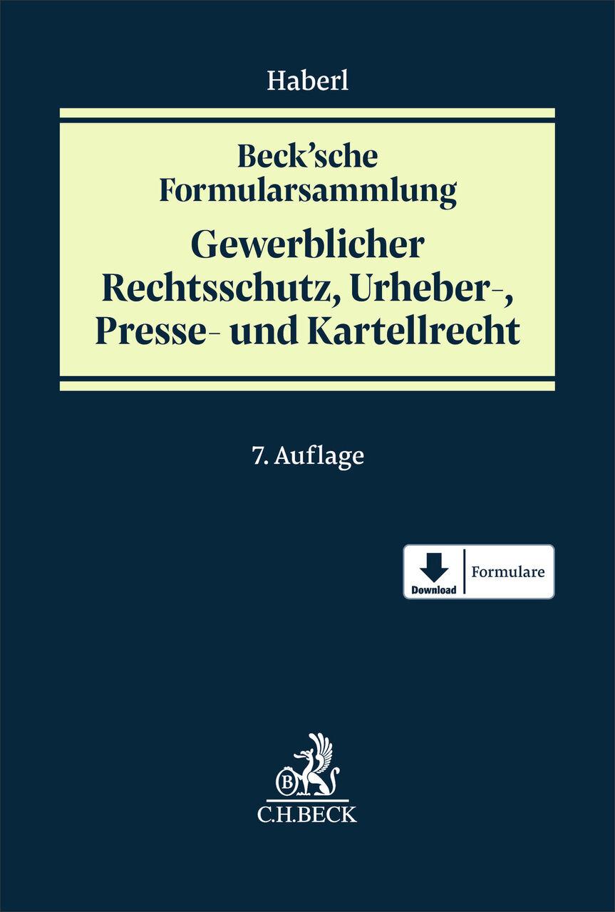 Beck'sche Formularsammlung Gewerblicher Rechtsschutz, Urheber-, Presse- und Kartellrecht