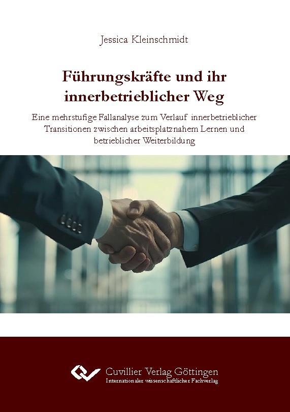 Führungskräfte und ihr innerbetrieblicher Weg. Eine mehrstufige Fallanalyse zum Verlauf innerbetrieblicher Transitionen zwischen arbeitsplatznahem Lernen und betrieblicher Weiterbildung
