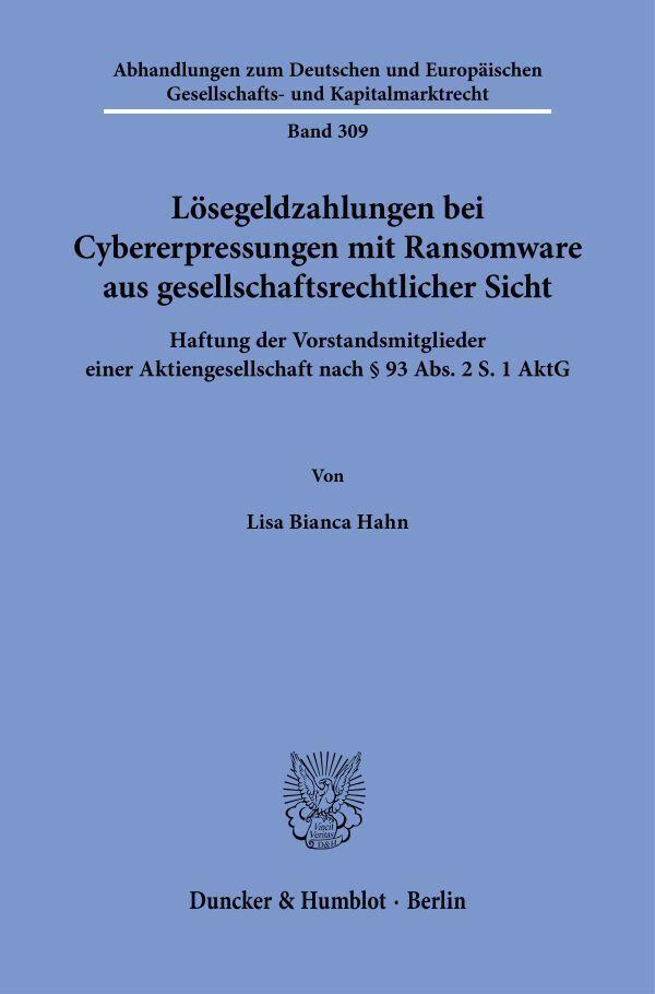 Lösegeldzahlungen bei Cybererpressungen mit Ransomware aus gesellschaftsrechtlicher Sicht