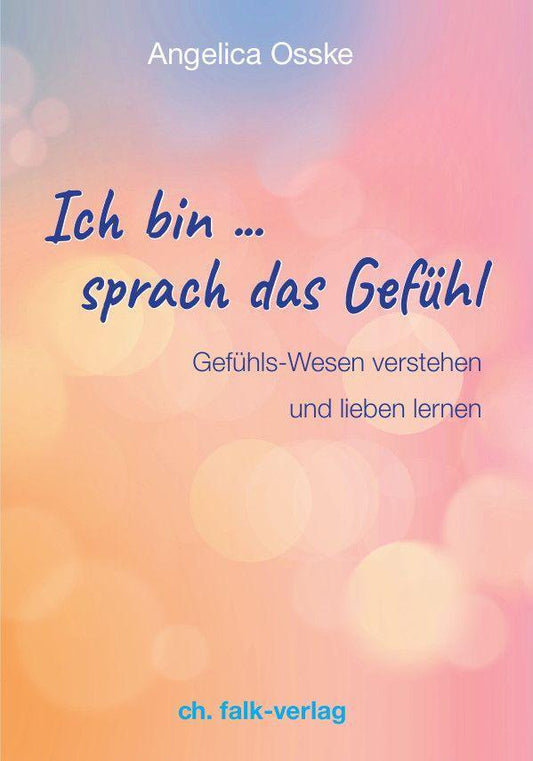 Buchcover: Ich bin ... sprach das Gefühl
