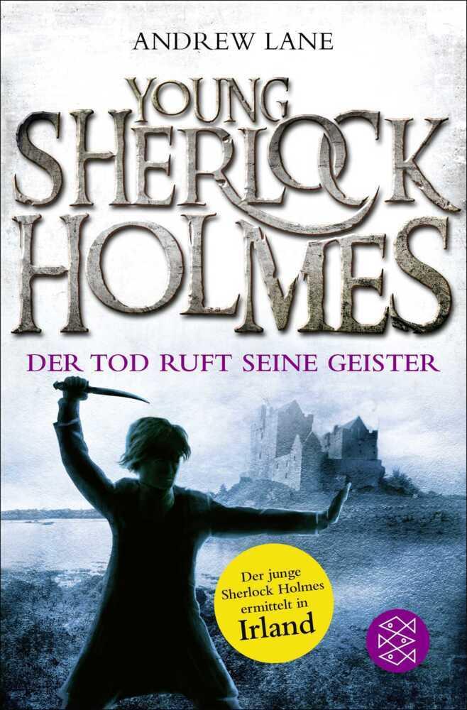 Young Sherlock Holmes 06. Der Tod ruft seine Geister - Der junge Sherlock Holmes ermittelt in Irland