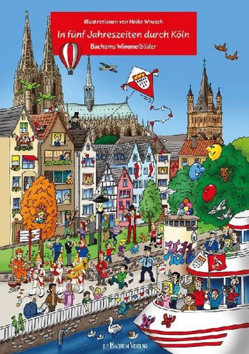 Wrusch, Heiko/In fünf Jahreszeiten durch Köln