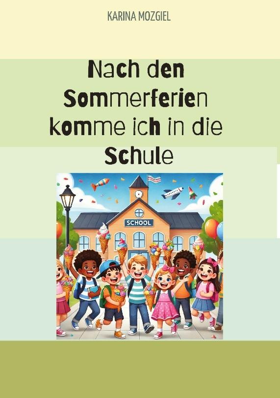 Nach den Sommerferien komme ich in die Schule