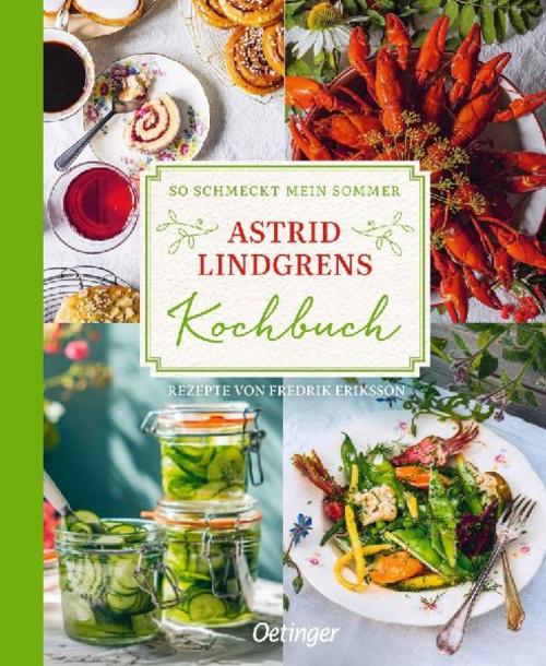 So schmeckt mein Sommer: Astrid Lindgrens Kochbuch. Hochwertiges Kochbuch mit sommerlichen Gerichten aus Schweden für die ganze Familie (Astrid Lindgren Kochbücher)
