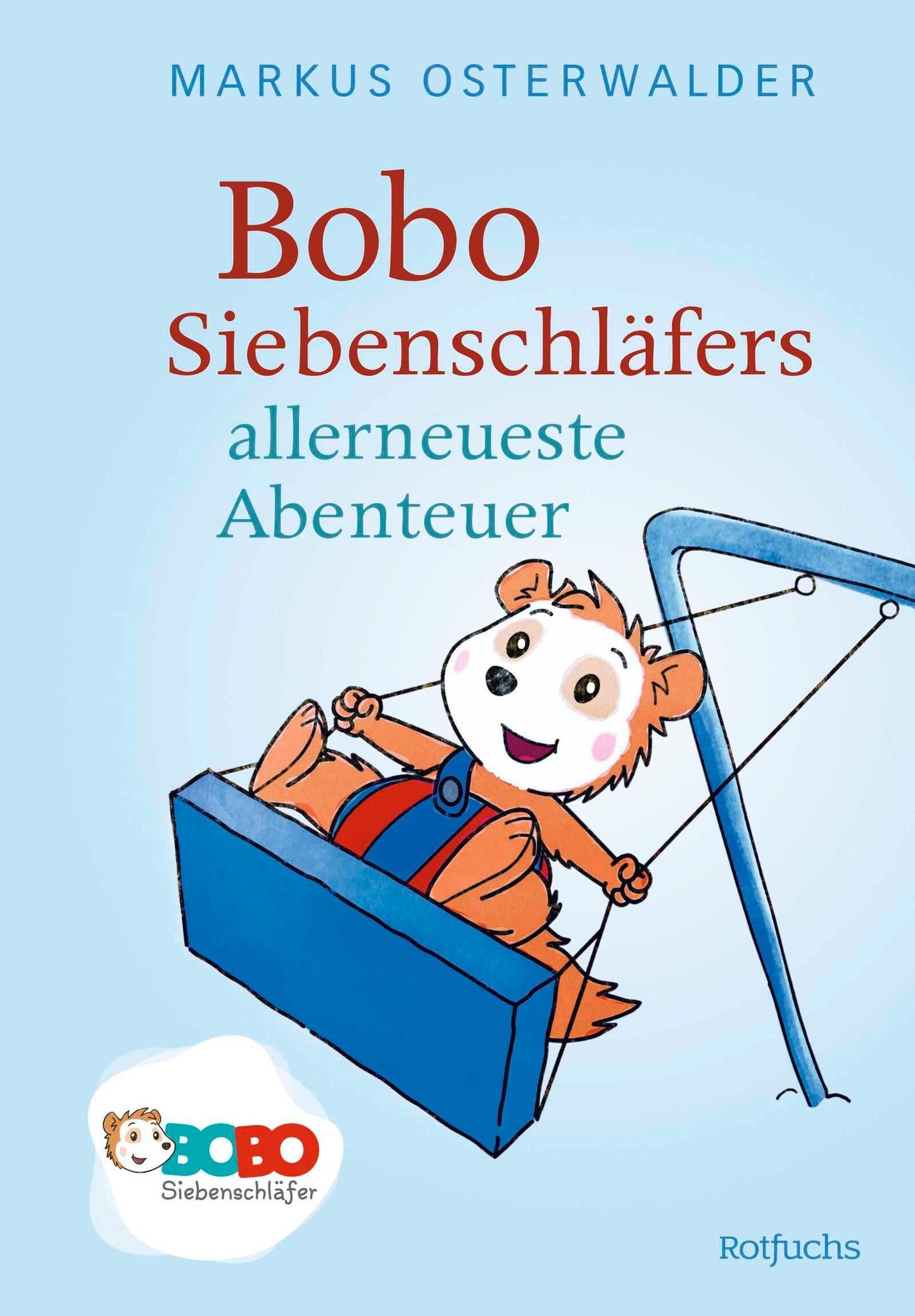 Bobo Siebenschlaefers allerneueste Abenteuer