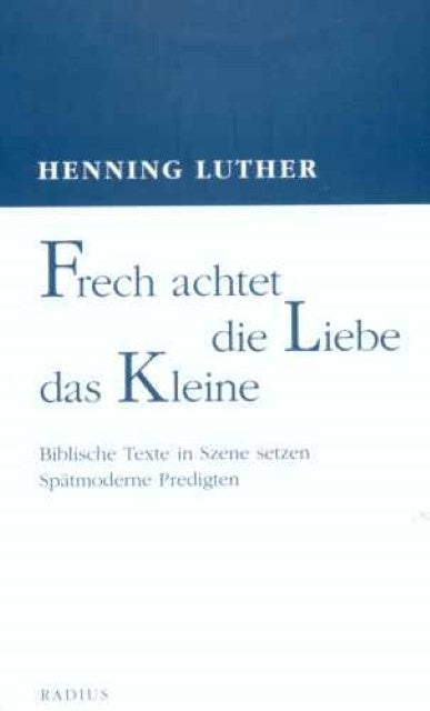 Frech achtet die Liebe das Kleine