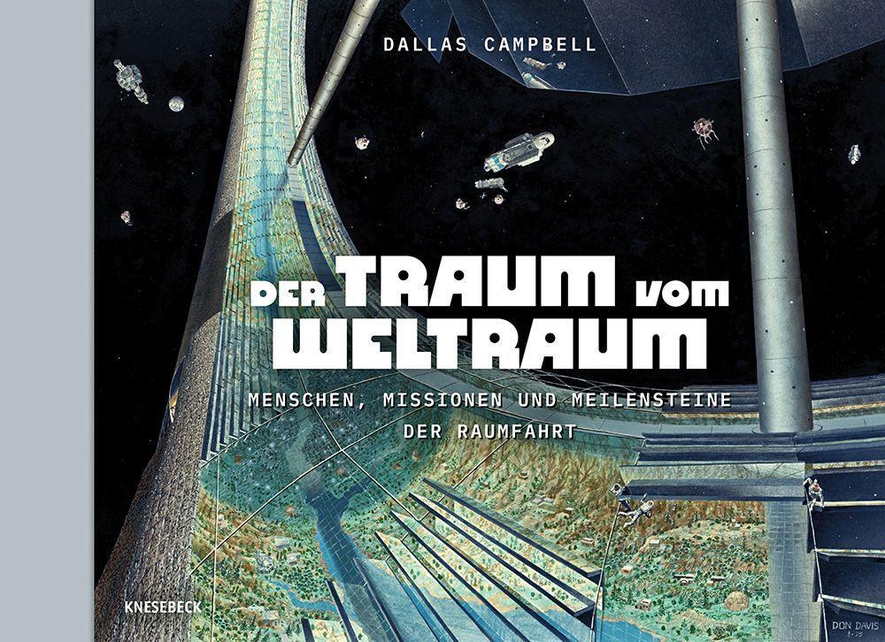Der Traum vom Weltraum: Menschen, Missionen und Meilensteine der Raumfahrt. Faszinierende Raumfahrtgeschichte, Astronauten, große Entdeckungen und bahnbrechende Missionen ins All