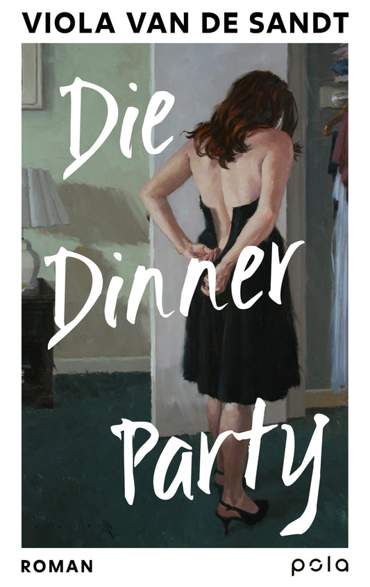 Die Dinner Party: Roman | Wenn ein kurzer Moment alles verändert. Ein Roman mit Sogkraft über Grenzen, Wut und Selbstbefreiung