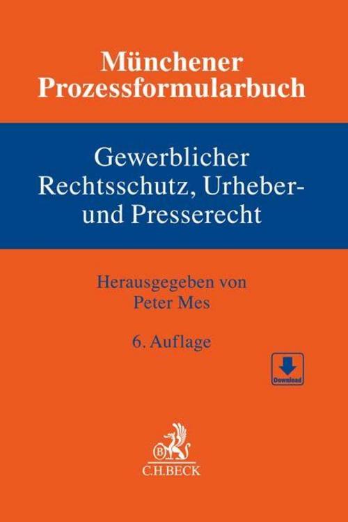 Münchener Prozessformularbuch  Bd. 5: Gewerblicher Rechtsschutz, Urheber- und Presserecht