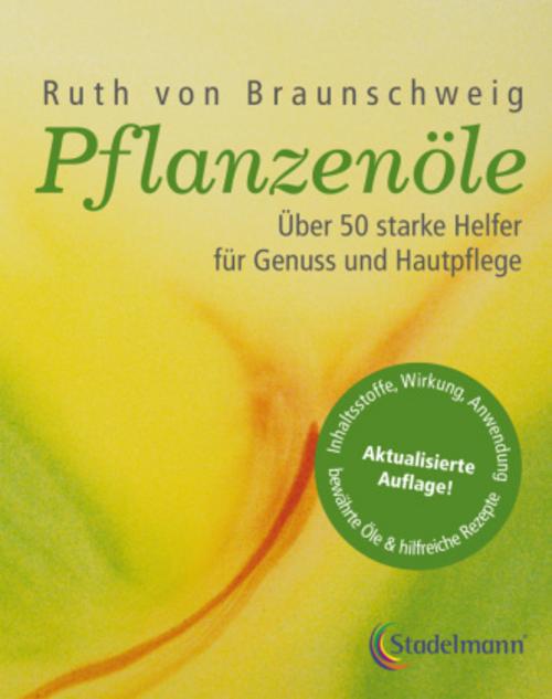 Pflanzenöle - Qualität, Anwendung und Wirkung