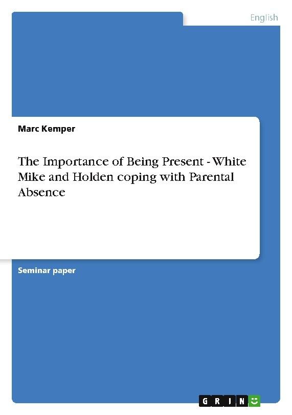 The Importance of Being Present - White Mike and Holden coping with Parental Absence