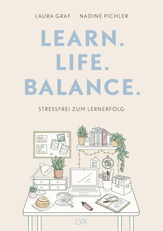 Graf, Laura/Learn. Life. Balance. - Stressfrei zum Lernerfolg