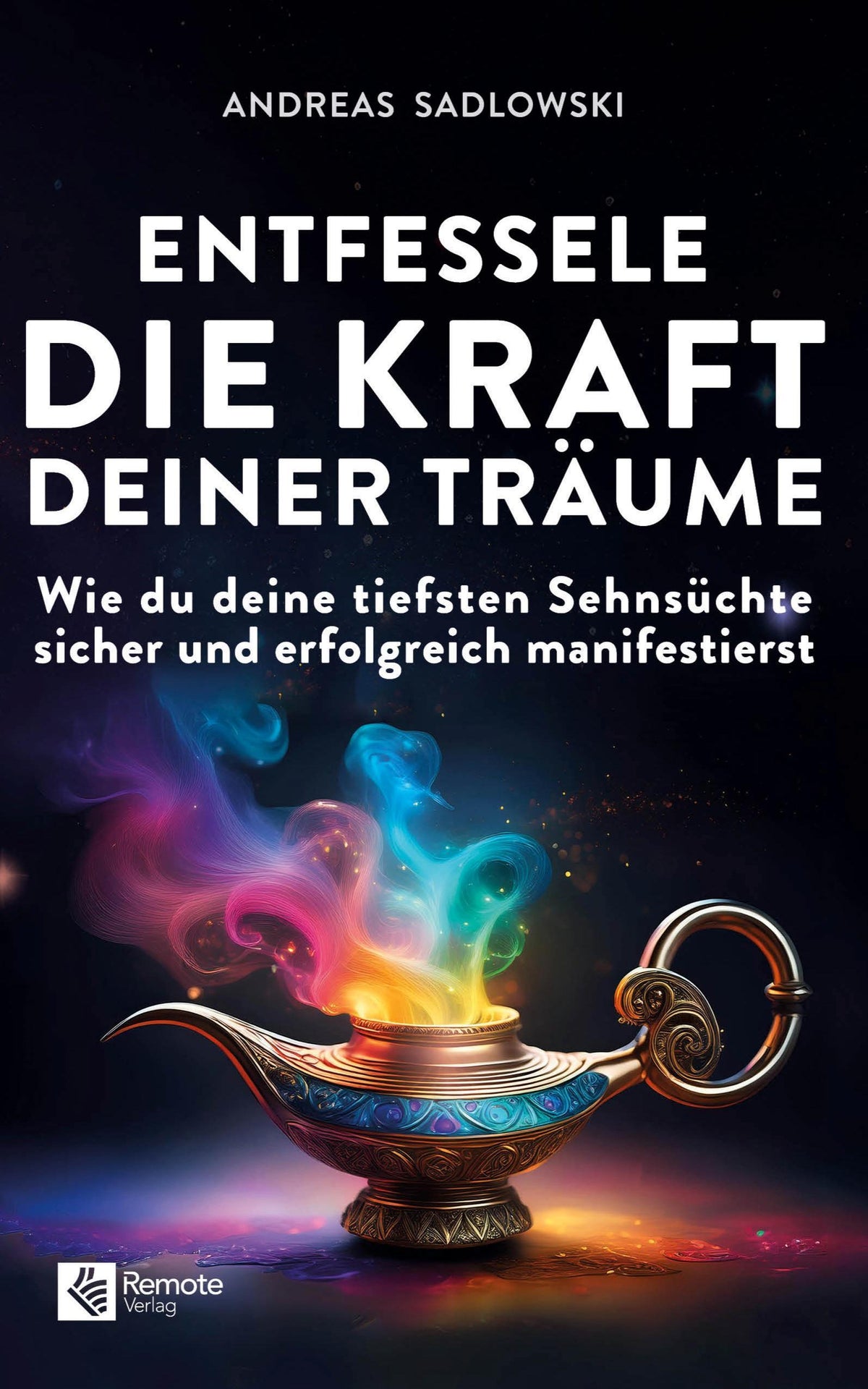 Buchcover: Entfessele die Kraft deiner Träume