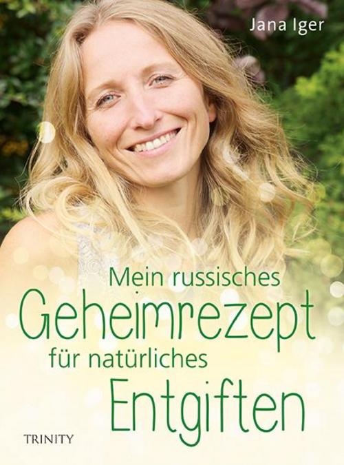 Buchcover: Mein russisches Geheimrezept für natürliches Entgiften