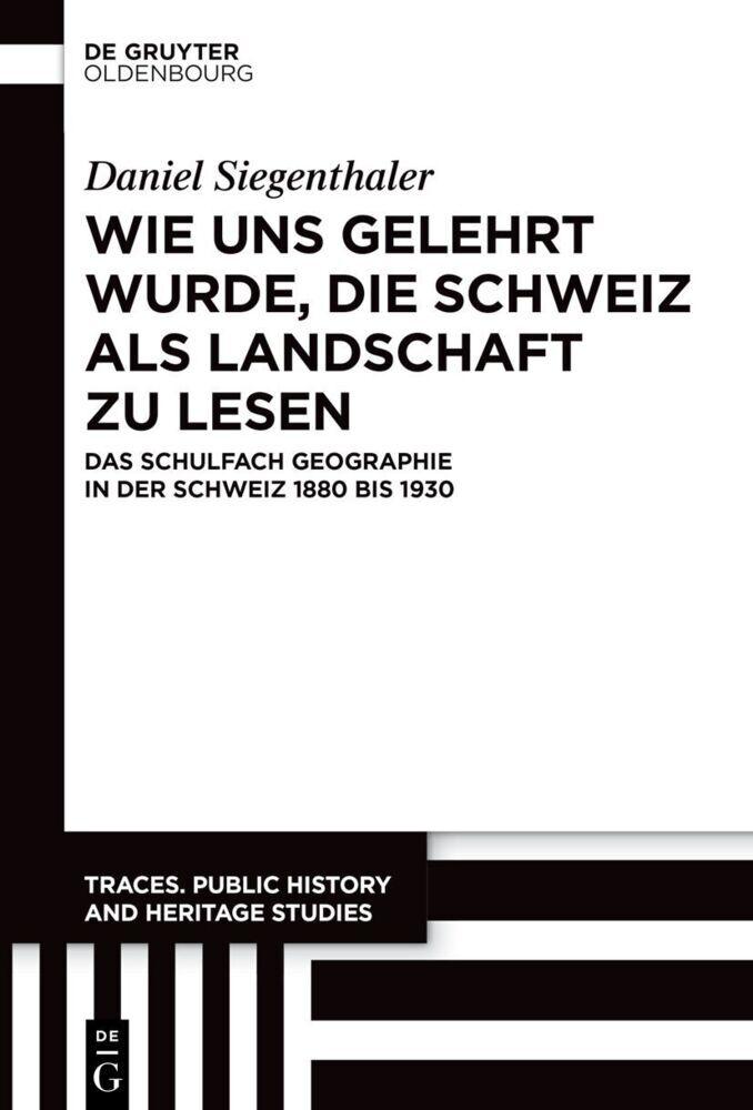Wie uns gelehrt wurde, die Schweiz als Landschaft zu lesen