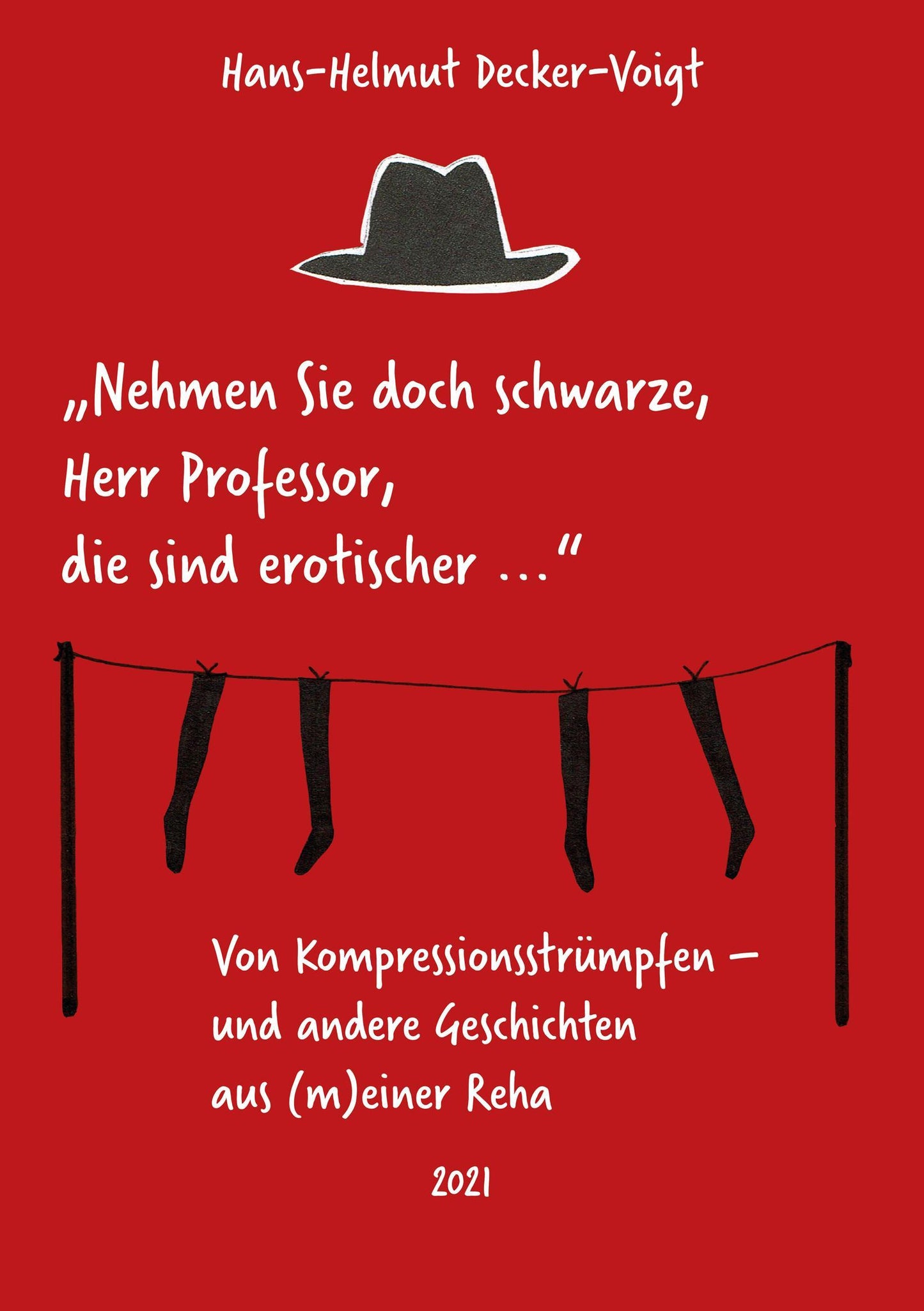 \"...nehmen Sie doch schwarze, Herr Professor, die sind erotischer...\"