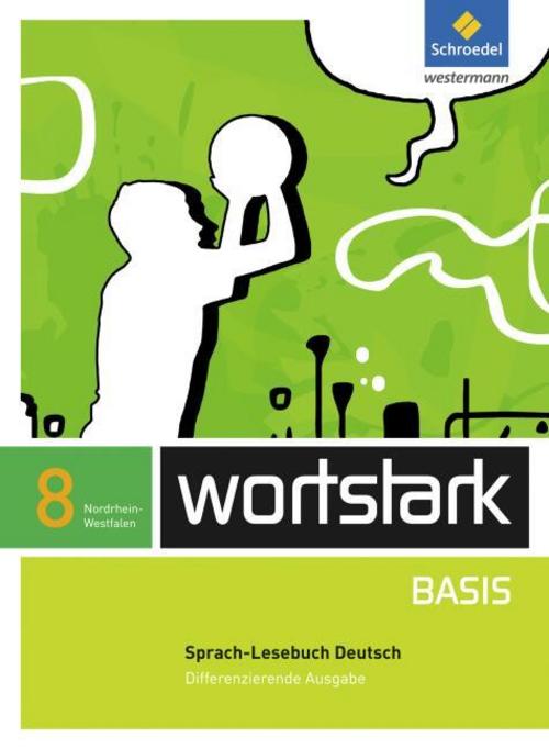 wortstark Basis 8. SprachLeseBuch. Differenzierende Ausgabe. Nordrhein-Westfalen