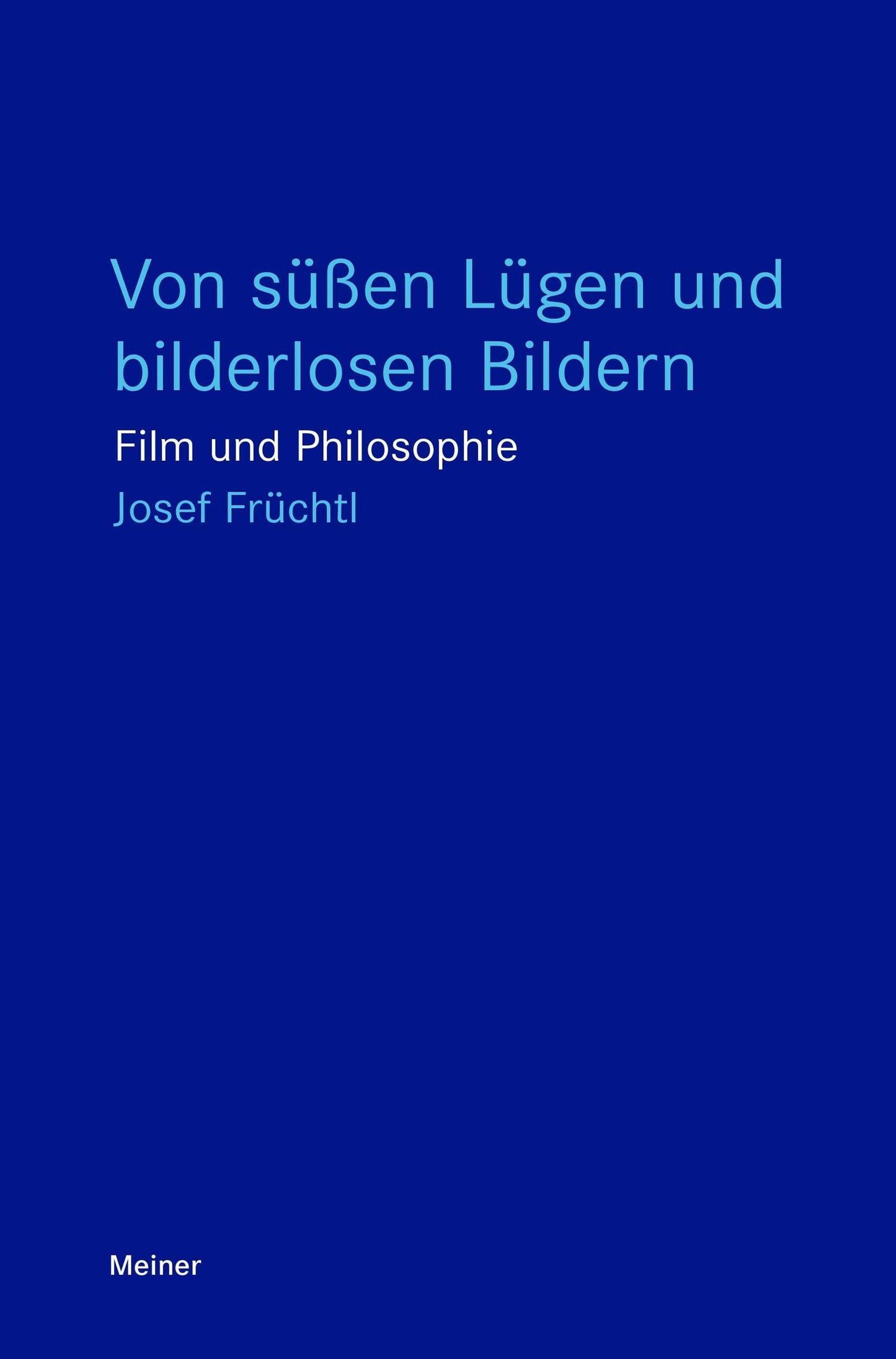 Von süßen Lügen und bilderlosen Bildern