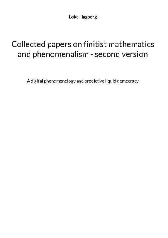Collected papers on finitist mathematics and phenomenalism - second version