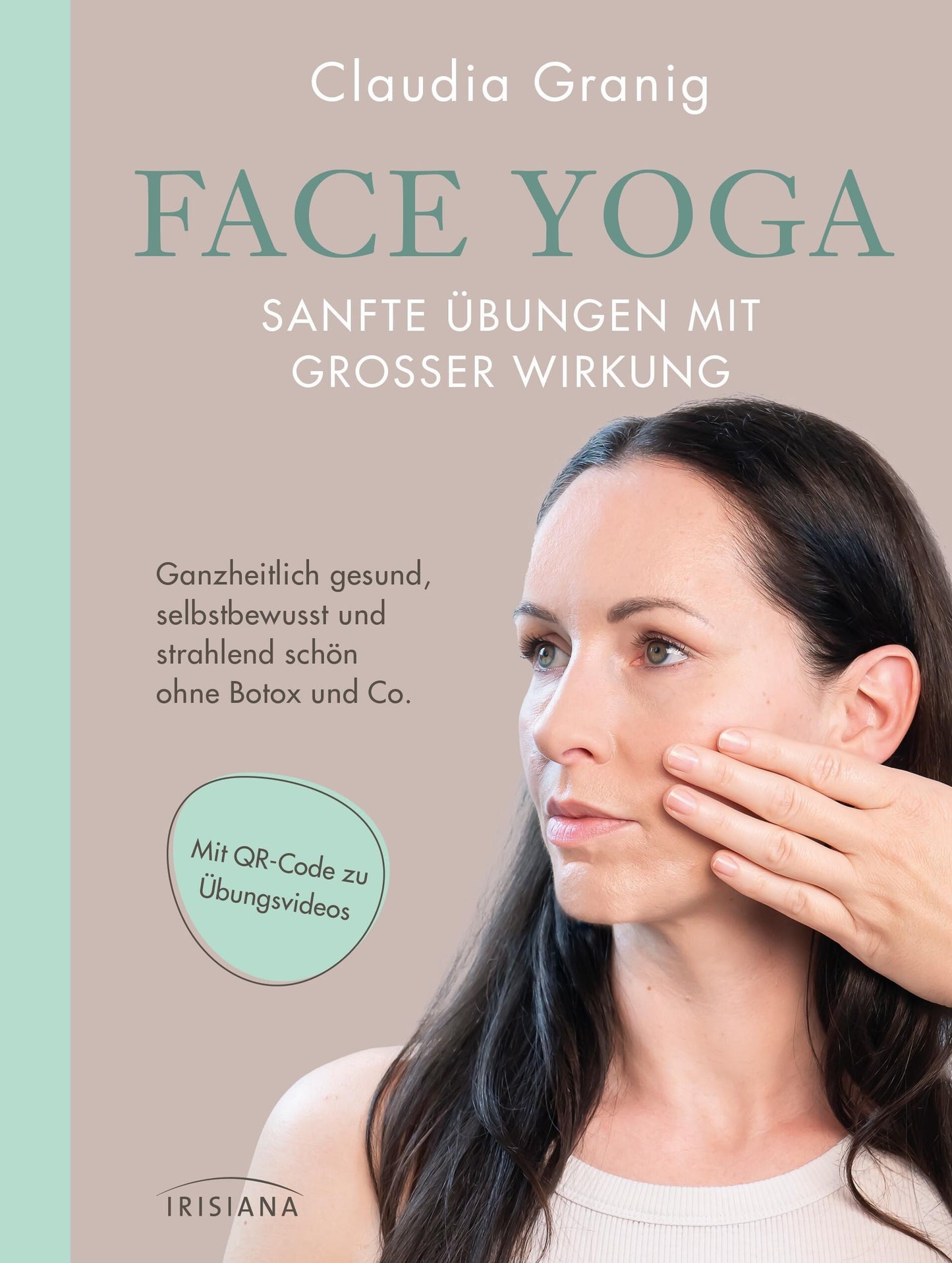 Granig, Claudia/Face Yoga - Sanfte Übungen mit großer Wirkung