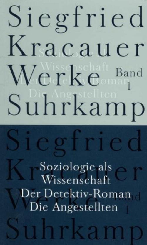 Soziologie als Wissenschaft. Der Detektiv-Roman. Die Angestellten