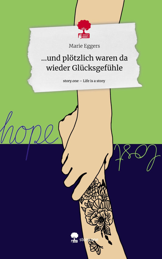 ...und plötzlich waren da wieder Glücksgefühle. Life is a Story - story.one