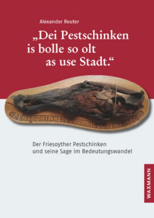 \"Dei Pestschinken is bolle so olt as use Stadt.\"