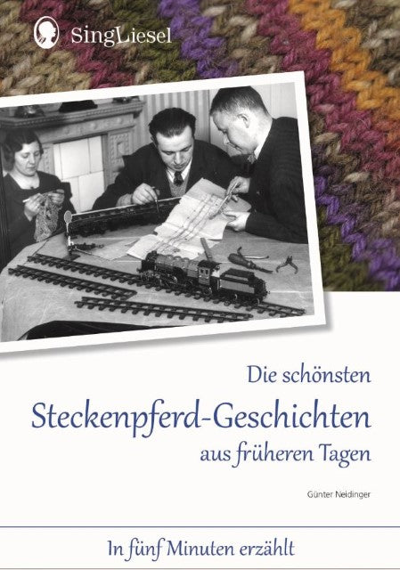 Buchcover: Die schönsten Steckenpferd-Geschichten aus früherern Tagen für Menschen mit Demenz