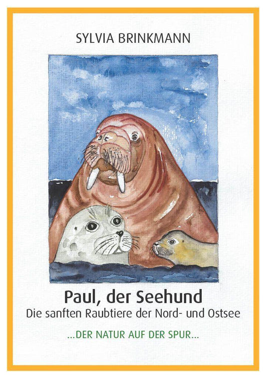 Paul, der Seehund - Die sanften Raubtiere der Nord- und Ostsee