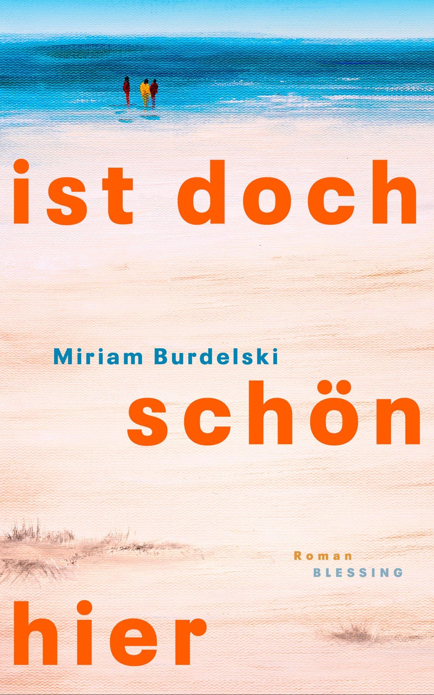 Ist doch schön hier: Roman