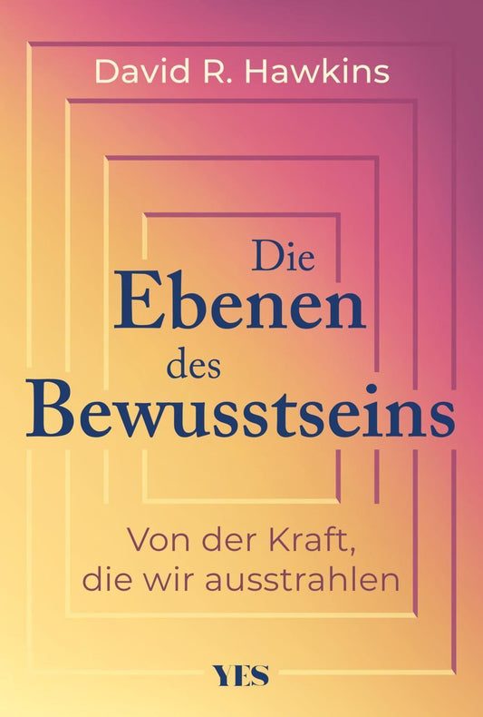 Die Ebenen des Bewusstseins: Der Weg zur inneren Kraft