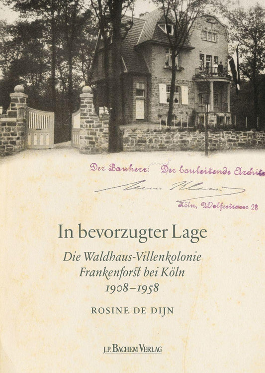 In bevorzugter Lage: Die Waldhaus-Villenkolonie Frankenforst bei Köln 1908–1958