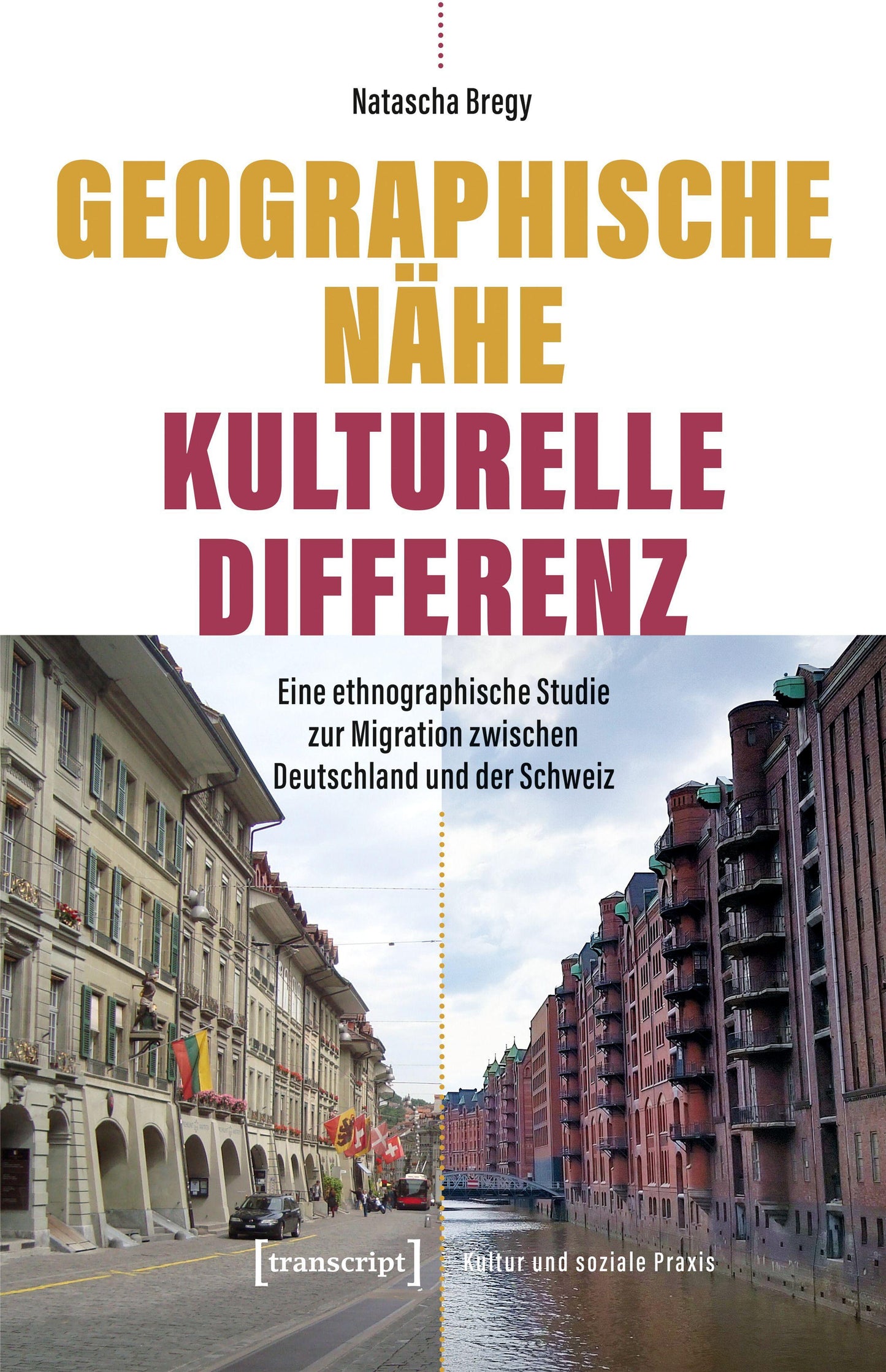 Geographische Nähe - Kulturelle Differenz