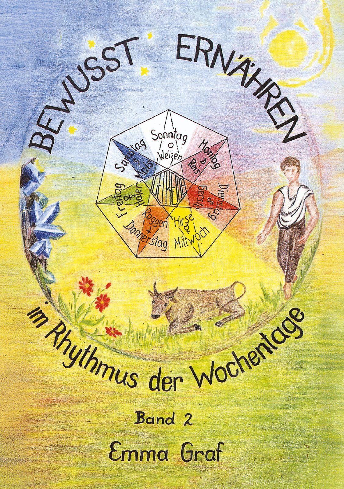 Bewusst ernähren im Rhythmus der Wochentage.Bd.2