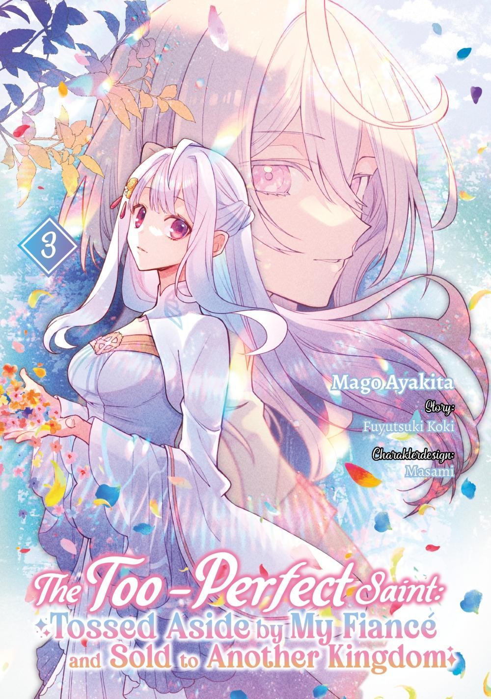The Too-Perfect Saint: Tossed Aside by My Fiancé and Sold to Another Kingdom (Manga), Band 03 (deutsche Ausgabe)