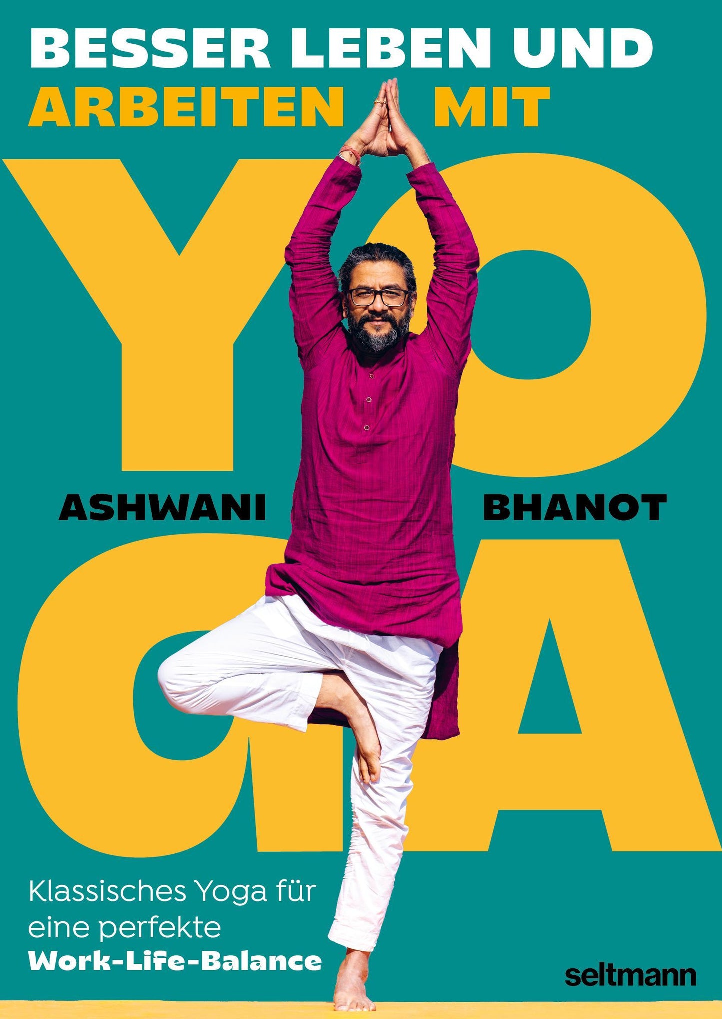 BESSER LEBEN UND ARBEITEN MIT YOGA