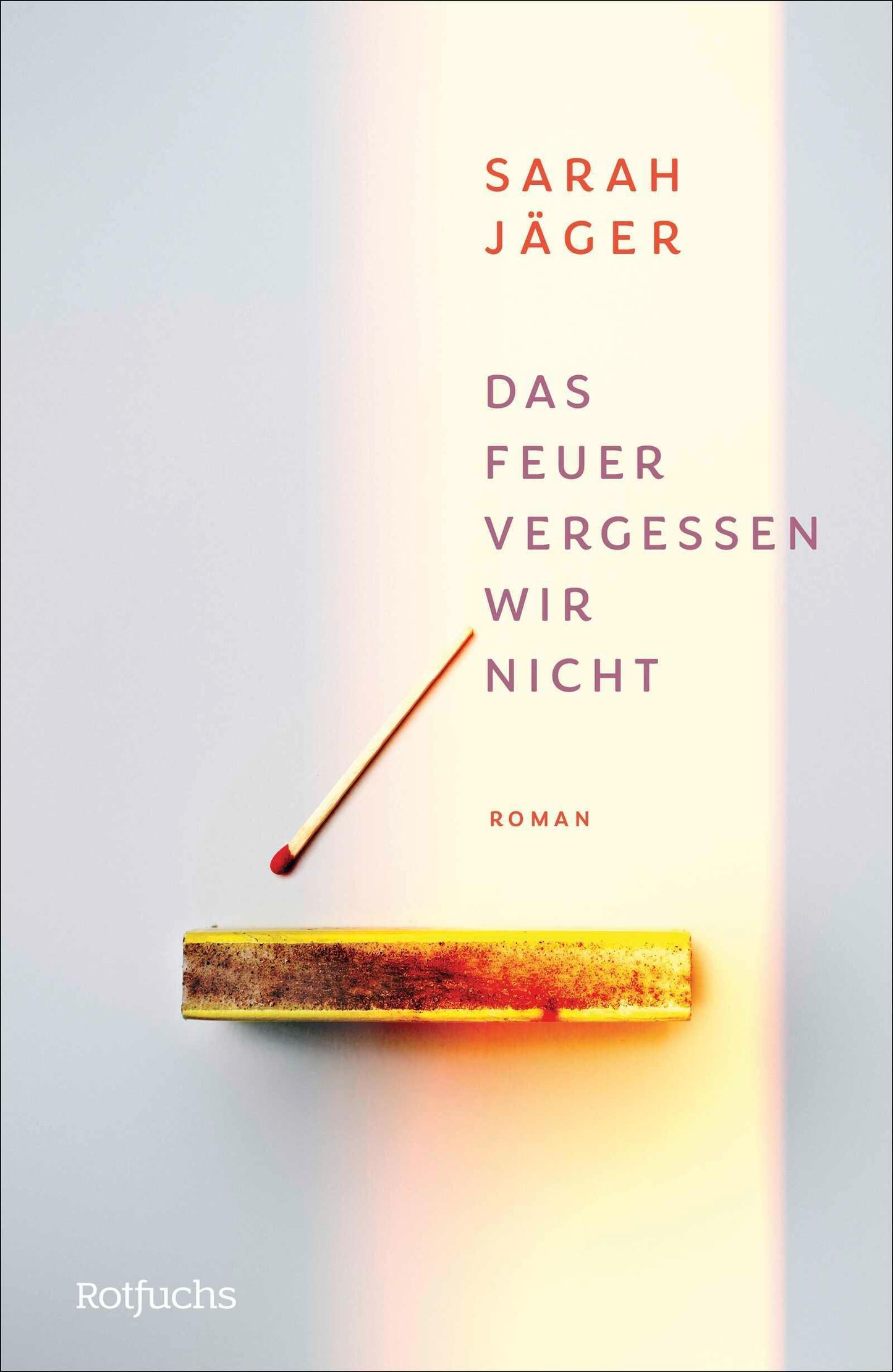 Das Feuer vergessen wir nicht