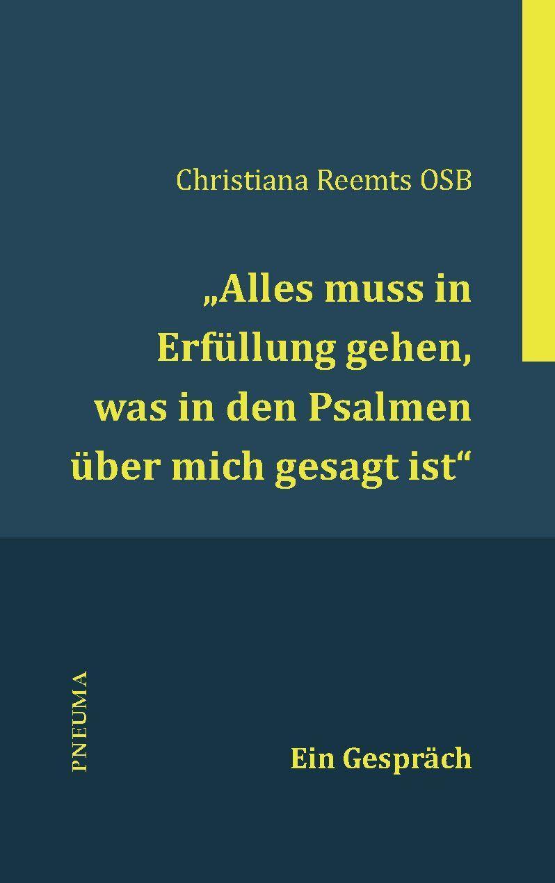\"Alles muss in Erfüllung gehen, was in den Psalmen über mich gesagt ist.\"