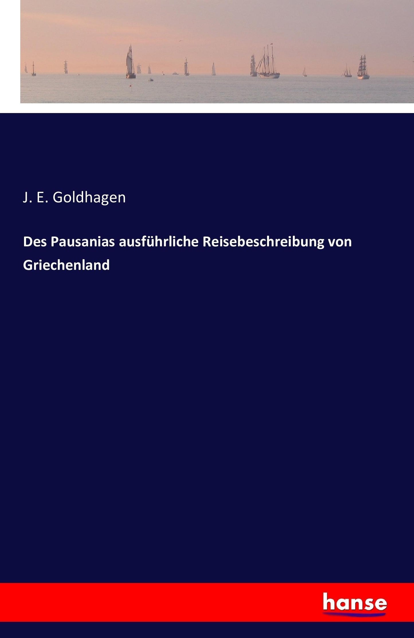 Des Pausanias ausführliche Reisebeschreibung von Griechenland
