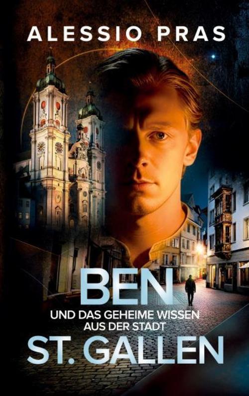 Buchcover: Ben und das geheime Wissen aus der Stadt St. Gallen